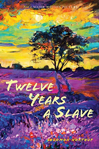 Twelve Years a Slave With Five Interviews of Former Slaves