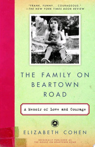 The Family on Beartown Road A Memoir of Love and Courage