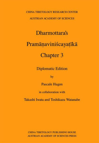 Dharmottara's Pramanaviniscayatika, Chapter 3 diplomatic edition - Pascale Hugon