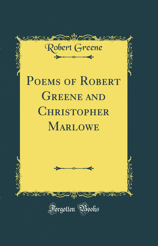 Poems of Robert Greene and Christopher Marlowe