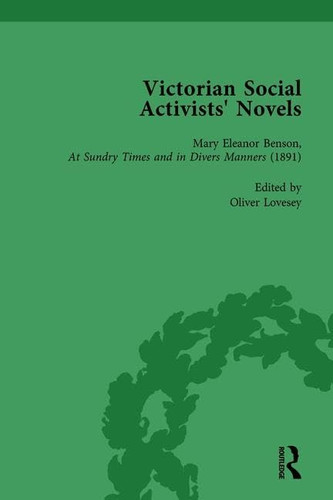 Victorian Social Activists' Novels Vol 3 Mary Eleanor Benson, at Sundry Times and in Divers Manners (1891)