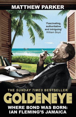 Goldeneye Where Bond Was Born: Ian Fleming's Jamaica