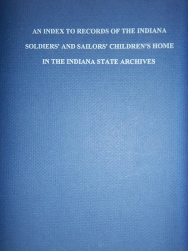Cover of An index to records of the Indiana Soldiers' and Sailors' Children's Home in the Indiana State Archives