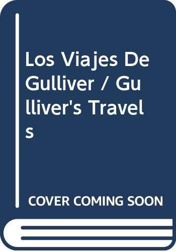 Los Viajes De Gulliver / Gulliver's Travels (Spanish Edition)
