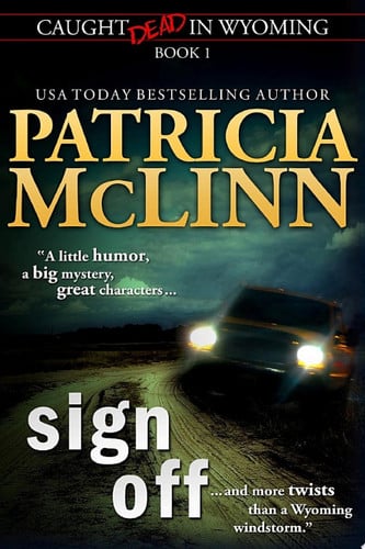 Sign Off (Caught Dead in Wyoming western mystery series, Book 1)