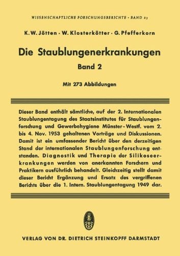 Die Staublungenerkrankungen Band II Bericht über die 2. Internationale Staublungen-Tagung des Staatsinstitutes für Staublungenforschung und Gewerbehygiene beim Hygiene-Institut der Westfälischen Wilhelms-Universität Münster/Westf. vom 2. bis 4. Nov. 1953