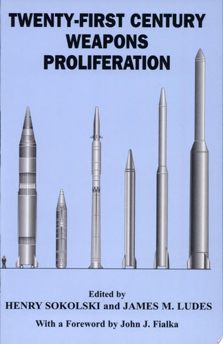 Twenty-first Century Weapons Proliferation Are We Ready?