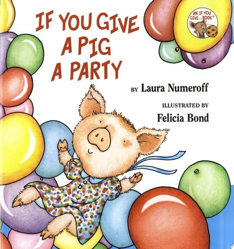 If You Give a Pig a Party - Book by Laura Numeroff