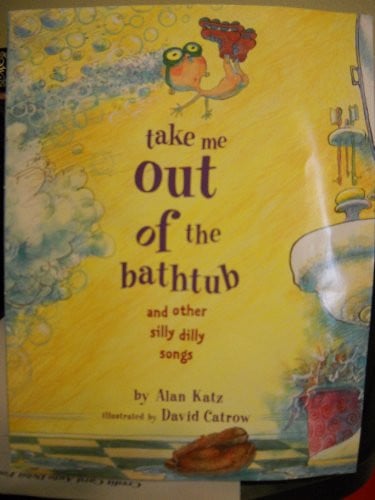 Cover of Take Me Out of the Bathtub and Other Silly Dilly Songs