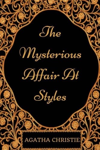 The Mysterious Affair at Styles By Agatha Christie - Illustrated