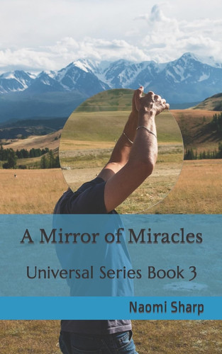 A Mirror of Miracles A Journey to Remembering the Power of Self Image