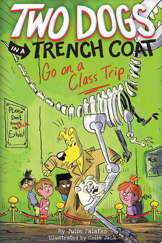 Cover of Two Dogs in a Trench Coat Go on a Class Trip (Two Dogs in a Trench Coat #3)