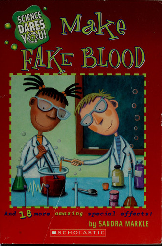 Cover of Make Fake Blood and 18 More Amazing Special Effects