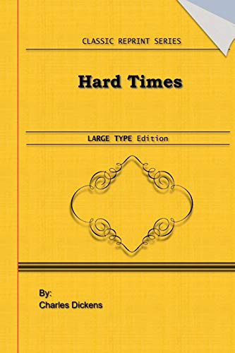 Hard Times : Large Print Edition: Classic Novel Reprint