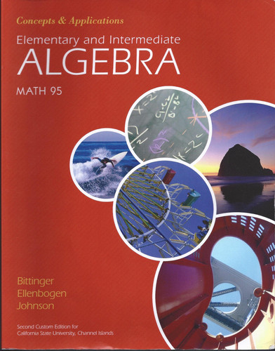 Elementary and Intermediate Algebra: Concepts and Applications (Elementary and Intermediate Algebra: Concepts and Applications Math 95 CSUCI ed.)