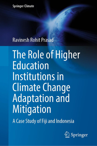 The Role of Higher Education Institutions in Climate Change Adaptation and Mitigation A Case Study of Fiji and Indonesia
