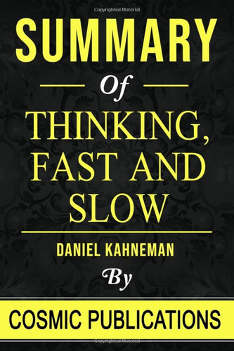 Summary: Thinking, Fast and Slow by Daniel Kahneman