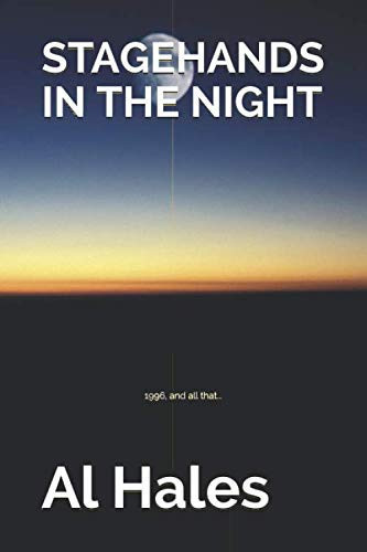 Stagehands in the Night 1996, and All That...