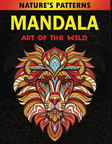 NATURE'S PATTERNS Mandala Art of the Wild