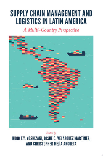 Supply Chain Management and Logistics in Latin America A Multi-Country Perspective