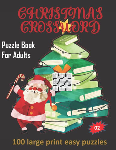 christmas crossword puzzles book for adults large print 100 puzzles 02: Large-print, Medium-level Puzzles | Awesome Crossword Book For Puzzle Lovers ... Seniors, Men And Women With Solutions.
