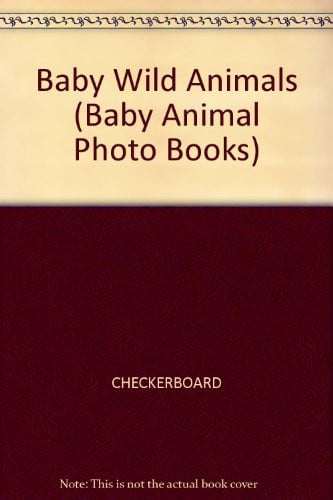 Cover of Baby Wild Animals (Baby Animal Photo Books)