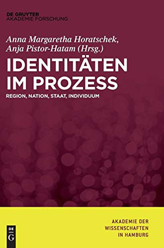 Identitäten im Prozess Region, Nation, Staat, Individuum