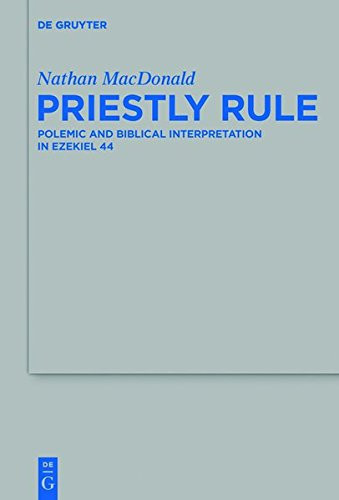 Priestly Rule Polemic and Biblical Interpretation in Ezekiel 44