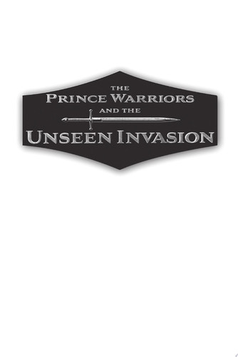 Cover of Prince Warriors and the Unseen Invasion