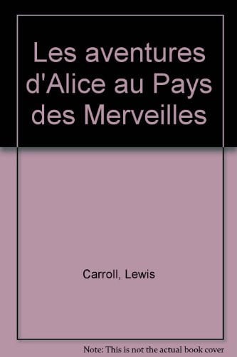 LES AVENTURES D'ALICE AU PAYS DES MERVEILLES
