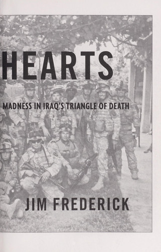 Black Hearts: One Platoon's Descent into Madness in Iraq's Triangle of Death