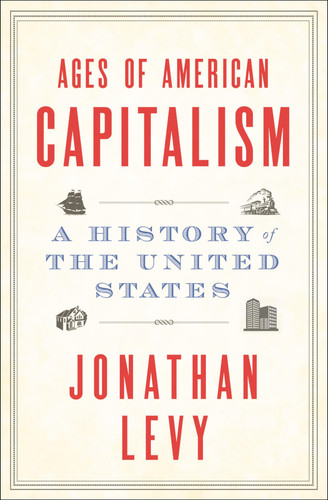 Ages of American Capitalism A History of the United States