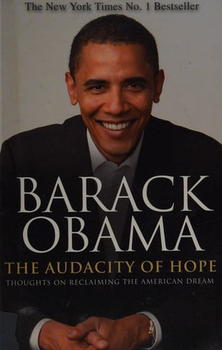 The Audacity of Hope Thoughts on Reclaiming the American Dream