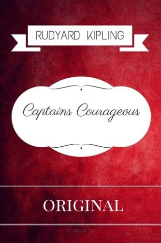 Captains Courageous: By Rudyard Kipling - Illustrated