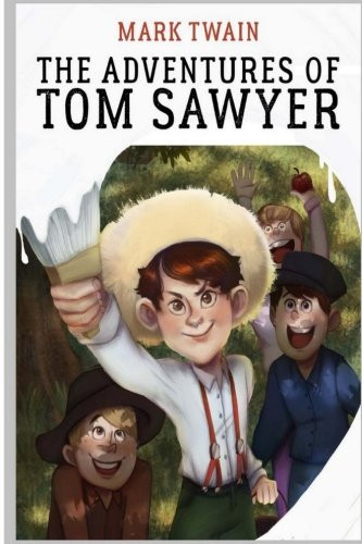 The Adventures of Tom Sawyer A Novel
