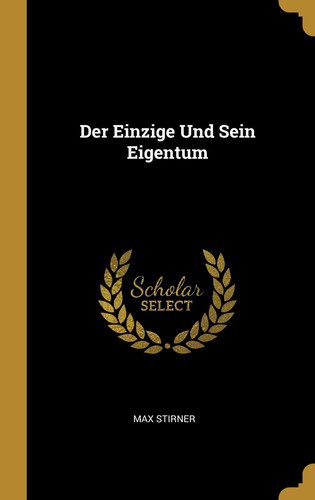 Der Einzige Und Sein Eigentum