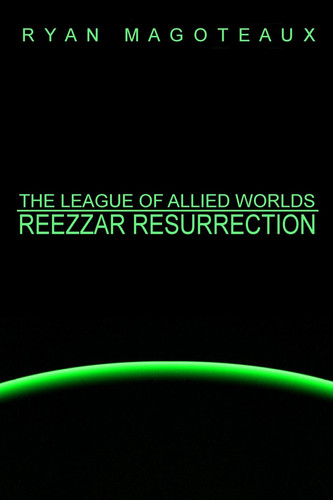 The League of Allied Worlds Reezzar Resurrection