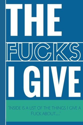 The Fucks I Give