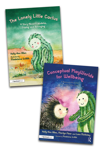 Building Conceptual Playworlds for Wellbeing The Lonely Little Cactus Story Book and Accompanying Resource Book