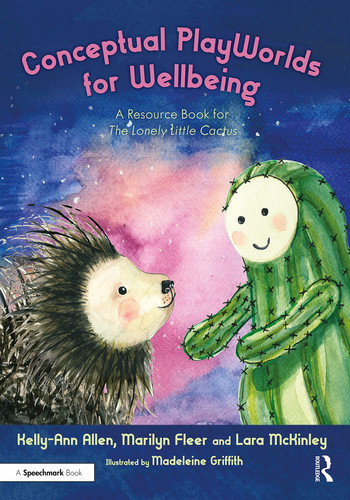 Conceptual Playworlds for Wellbeing A Resource Book for the Lonely Little Cactus
