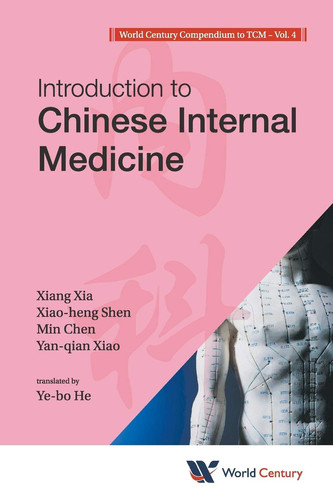 World Century Compendium to TCM.: Introduction to Chinese internal medicine