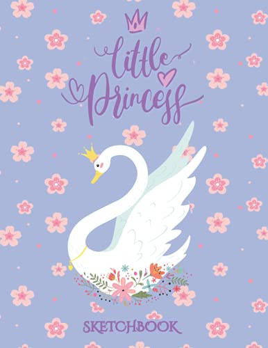 Little Princess Sketchbook A Sketchbook for Girls to Draw, Sketch and Scribble | Little Princess Gift Idea | Large Size Sketchbook