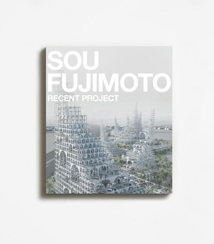 藤本壮介最新プロジェクト Saishin Purojekuto