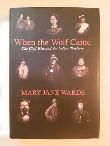 When the Wolf Came The Civil War and the Indian Territory