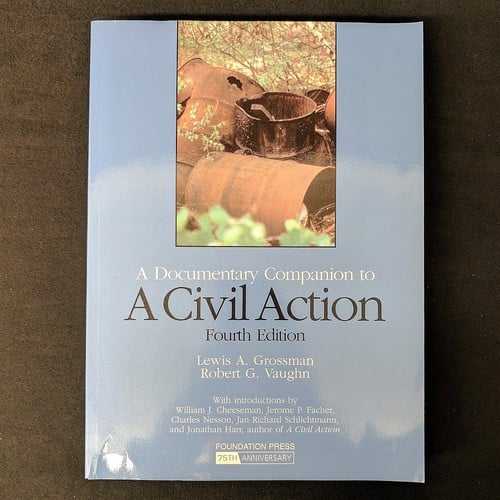 A Documentary Companion to A Civil Action With Notes, Comments, and Questions