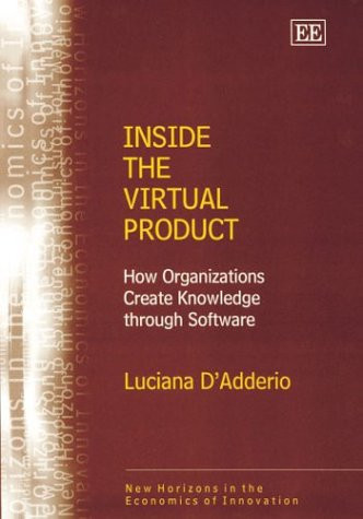 Inside the Virtual Product How Organizations Create Knowledge Through Software