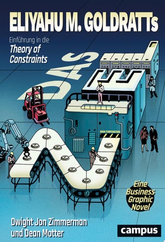 Eliyahu M. Goldratts Das Ziel eine Business-Graphic-Novel : Einführung in die Theory of constraints