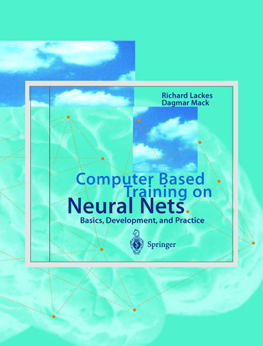 Computer Based Training on Neural Nets: Basics, Development, and Practice