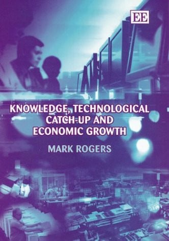 Knowledge, Technological Catch-up and Economic Growth