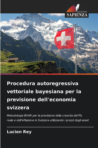 Procedura autoregressiva vettoriale bayesiana per la previsione dell'economia svizzera
